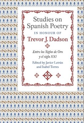 Studies on Spanish Poetry in Honour of Trevor J. Dadson - 