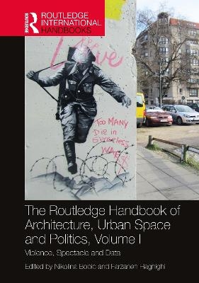 The Routledge Handbook of Architecture, Urban Space and Politics, Volume I - 