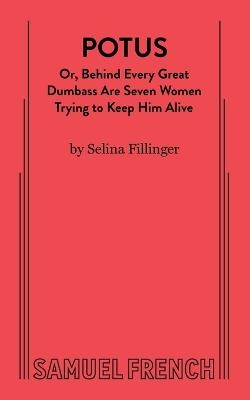 POTUS - Selina Fillinger