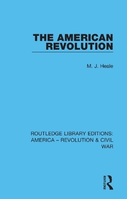 The American Revolution - M. J. Heale