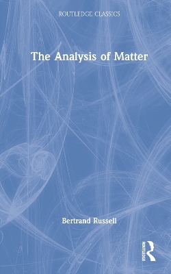 The Analysis of Matter - Bertrand Russell