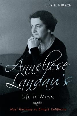 Anneliese Landau's Life in Music - Lily Hirsch