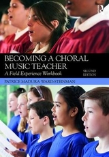 Becoming a Choral Music Teacher - Madura Ward-Steinman, Patrice