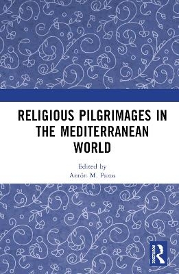 Religious Pilgrimages in the Mediterranean World - 