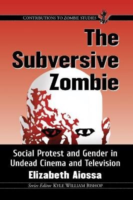 The Subversive Zombie - Elizabeth Aiossa