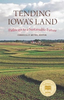 Tending Iowa's Land - Cornelia F. Mutel