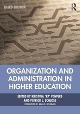 Organization and Administration in Higher Education - Powers, Kristina 'KP'; Schloss, Patrick J.