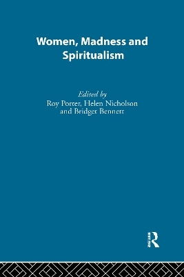 Women, Madness and Spiritualism - 