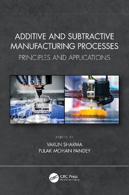 Additive and Subtractive Manufacturing Processes - 