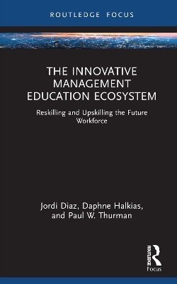 The Innovative Management Education Ecosystem - Jordi Diaz, Daphne Halkias, Paul W. Thurman