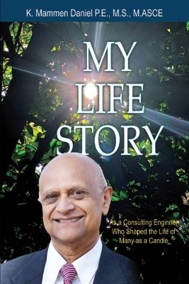 My Life Story as a Consulting Engineer who shaped the life of many as a Candle - Mammen k Daniel