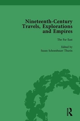 Nineteenth-Century Travels, Explorations and Empires, Part I Vol 4 - Peter J Kitson, William Baker, Indira Ghose, Susan Schoenbauer Thurin