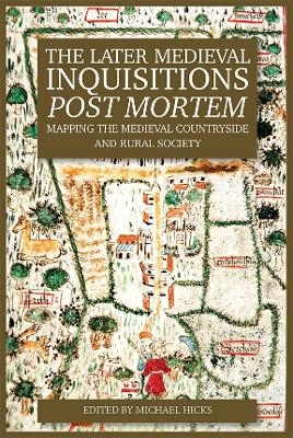The Later Medieval Inquisitions Post Mortem - 