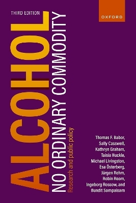 Alcohol: No Ordinary Commodity - Thomas F. Babor, Sally Casswell, Kathryn Graham, Taisia Huckle, Michael Livingston