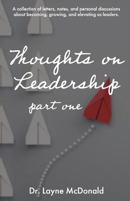 Thoughts on Leadership - Part 1 - Dr Layne McDonald