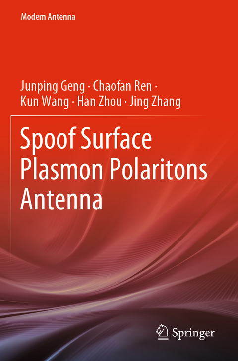 Spoof Surface Plasmon Polaritons Antenna - Junping Geng, Chaofan Ren, Kun Wang, Han Zhou, Jing Zhang
