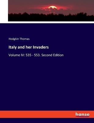 Italy and her Invaders - Hodgkin Thomas