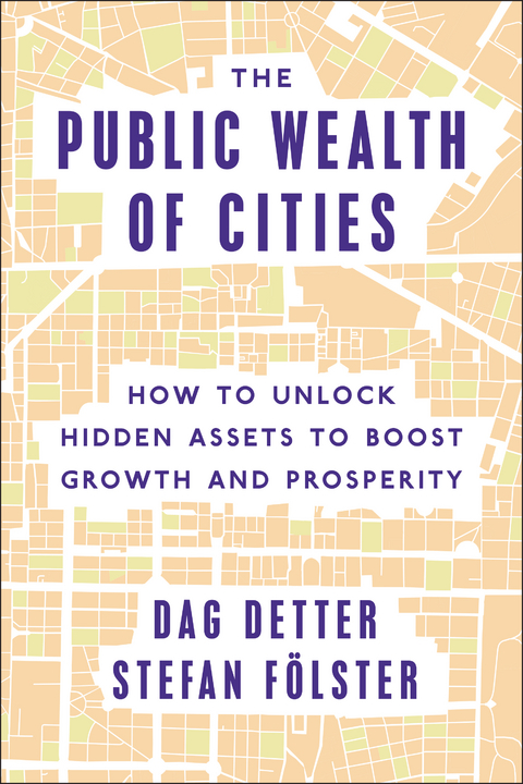 Public Wealth of Cities -  Dag Detter,  Stefan Folster