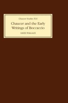 Chaucer and the Early Writings of Boccaccio - David Wallace