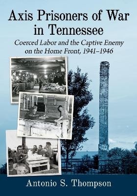 Axis Prisoners of War in Tennessee - Antonio S. Thompson