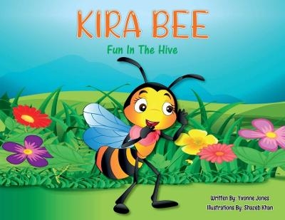 KIRA BEE Fun in the Hive - Yvonne M Jones