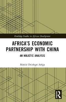 Africa’s Economic Partnership with China - Mussie Delelegn Arega
