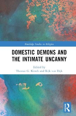 Domestic Demons and the Intimate Uncanny - 