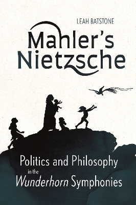 Mahler's Nietzsche - Leah Batstone