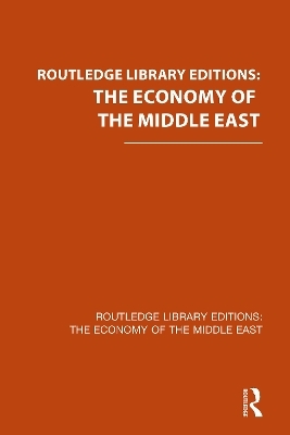 Routledge Library Editions: The Economy of the Middle East -  Various