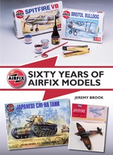 Sixty Years of Airfix Models -  Jeremy Brook