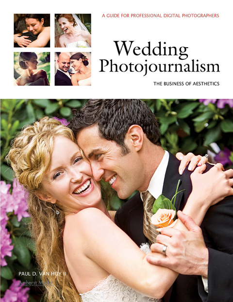 Wedding Photojournalism: The Business of Aesthetics - Paul D Van Hoy