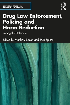 Drug Law Enforcement, Policing and Harm Reduction - 