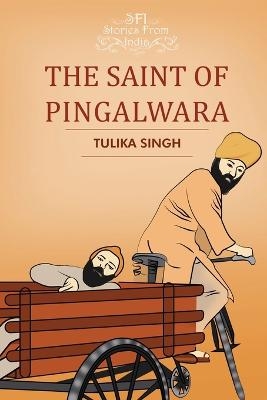 The Saint of Pingalwara - TULIKA SINGH