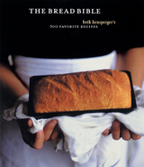 Bread Bible -  Beth Hensperger