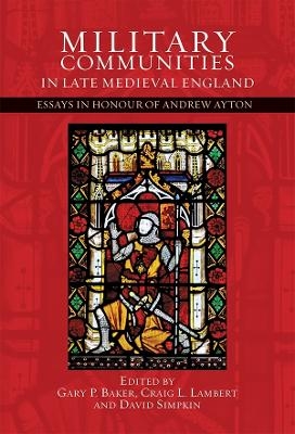 Military Communities in Late Medieval England - 