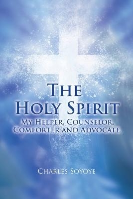 The Holy Spirit - Charles Soyoye