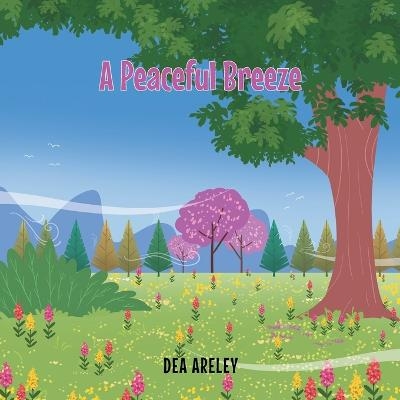 A Peaceful Breeze - Dea Areley