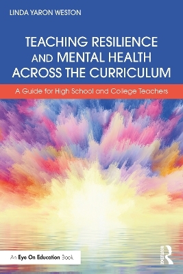 Teaching Resilience and Mental Health Across the Curriculum - Linda Yaron Weston