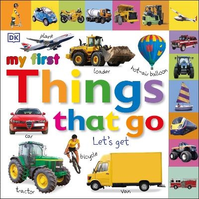 Tabbed Board Books: My First Things That Go -  Dk