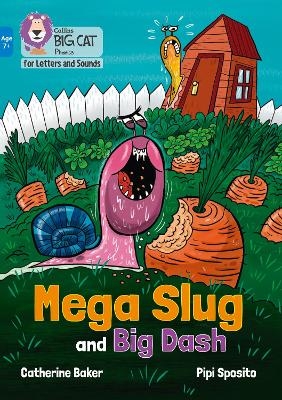 Mega Slug and Big Dash - Catherine Baker
