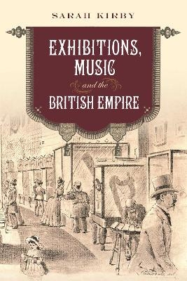Exhibitions, Music and the British Empire - Sarah Kirby