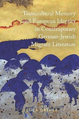 Transcultural Memory and European Identity in Contemporary German-Jewish Migrant Literature - Dr Jessica Ortner