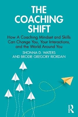 The Coaching Shift - Shonna D. Waters, Brodie Gregory Riordan