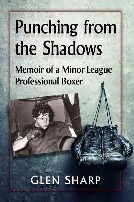 Punching from the Shadows - Glen Sharp