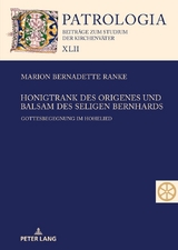 Honigtrank des Origenes und Balsam des seligen Bernhards - Marion Ranke