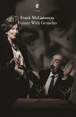 Dinner With Groucho - Frank McGuinness