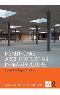 Healthcare Architecture as Infrastructure - 