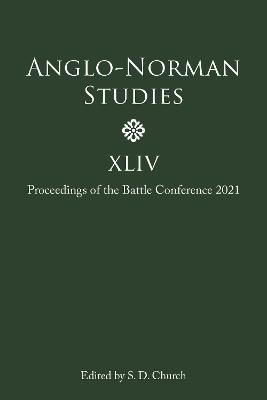 Anglo-Norman Studies XLIV - 