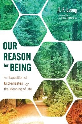 Our Reason for Being - T F Leong