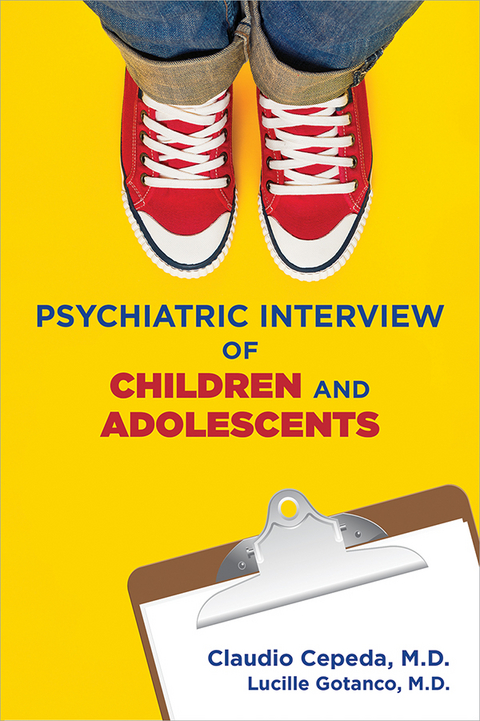 Clinical Manual for the Psychiatric Interview of Children and Adolescents - Claudio Cepeda, Lucille Gotanco